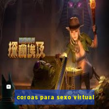 coroas para sexo virtual