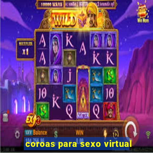 coroas para sexo virtual
