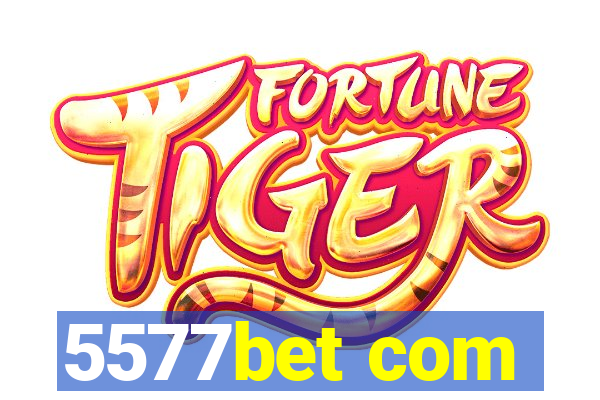 5577bet com