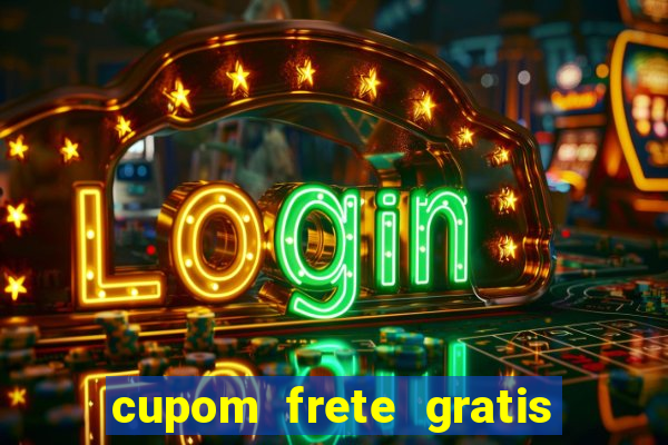cupom frete gratis magazine luiza