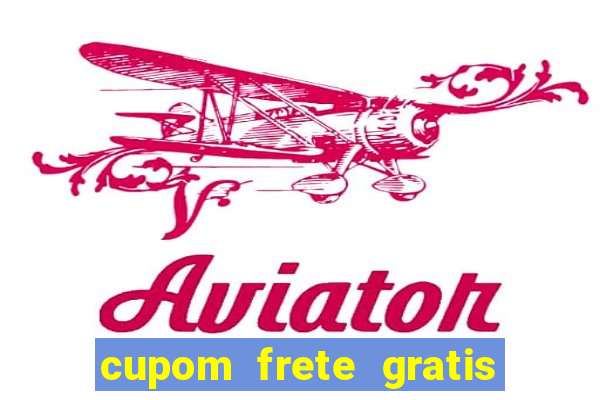 cupom frete gratis magazine luiza