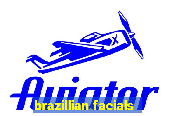 brazillian facials