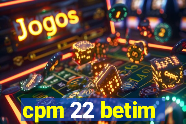 cpm 22 betim