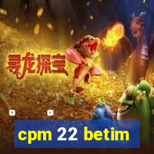 cpm 22 betim