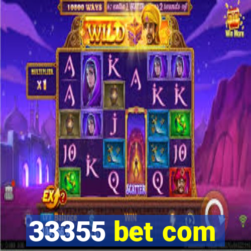 33355 bet com