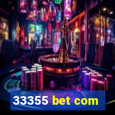 33355 bet com