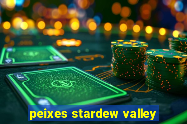 peixes stardew valley