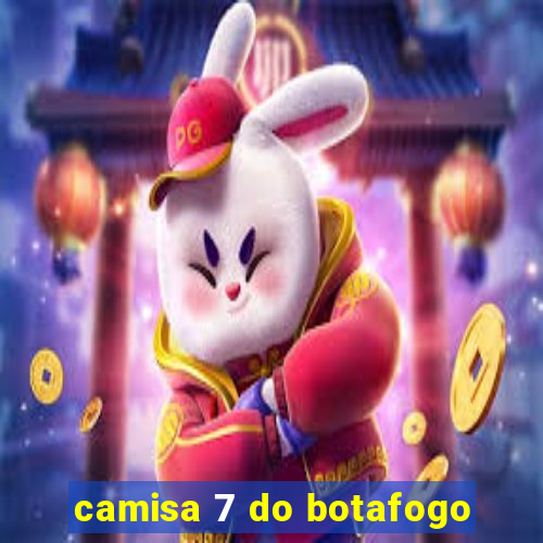 camisa 7 do botafogo