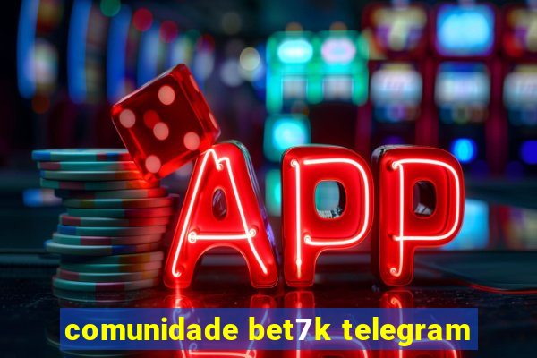 comunidade bet7k telegram
