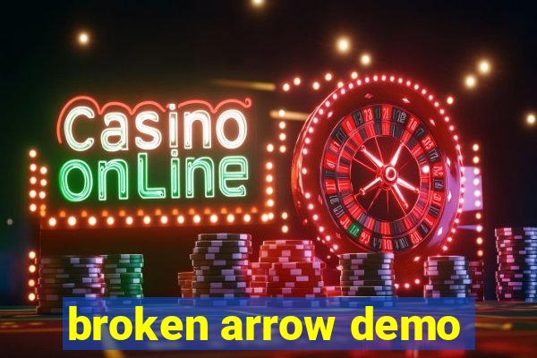 broken arrow demo