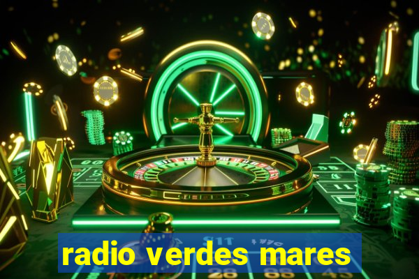 radio verdes mares
