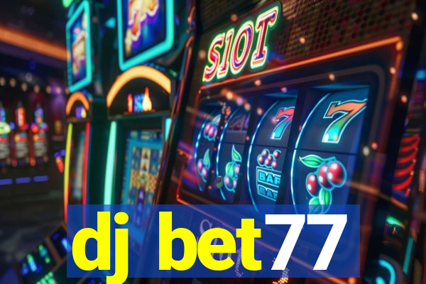 dj bet77