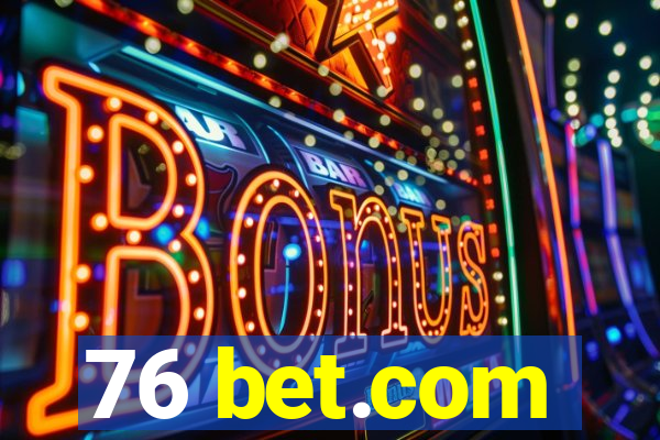 76 bet.com