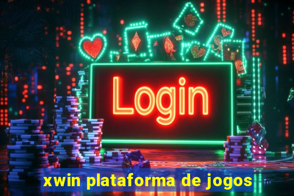 xwin plataforma de jogos