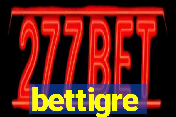 bettigre