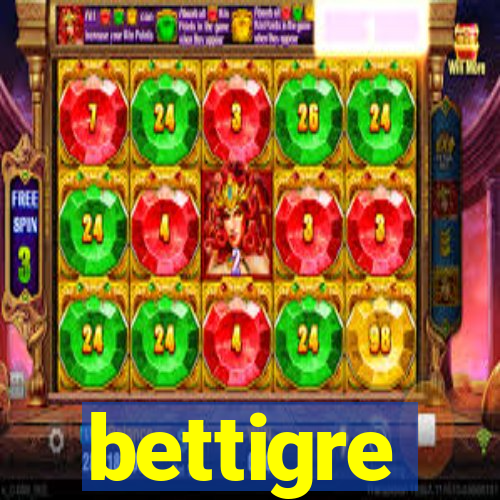 bettigre