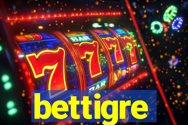 bettigre