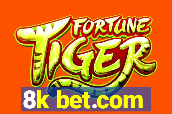 8k bet.com