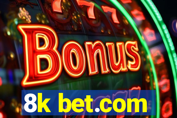 8k bet.com