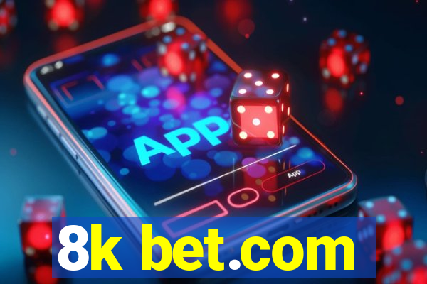 8k bet.com