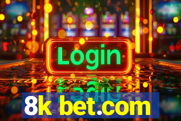 8k bet.com
