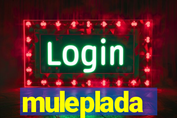 muleplada