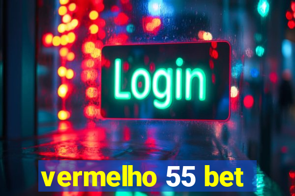 vermelho 55 bet