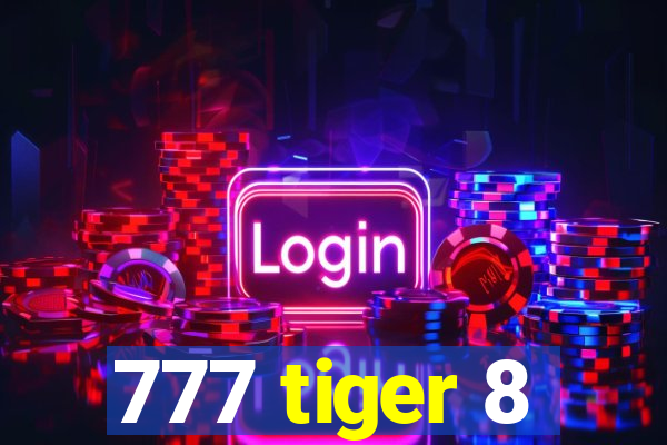 777 tiger 8