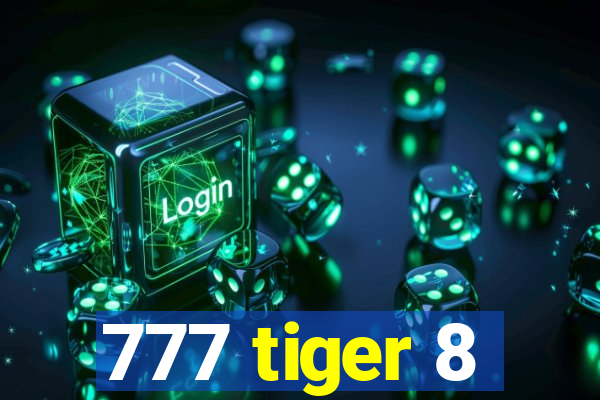 777 tiger 8