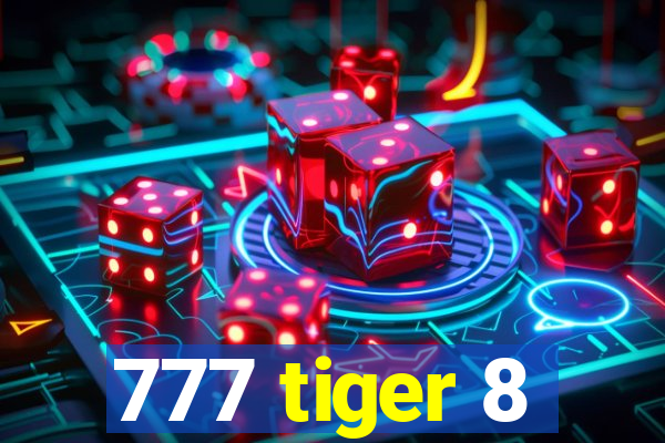 777 tiger 8