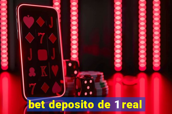 bet deposito de 1 real