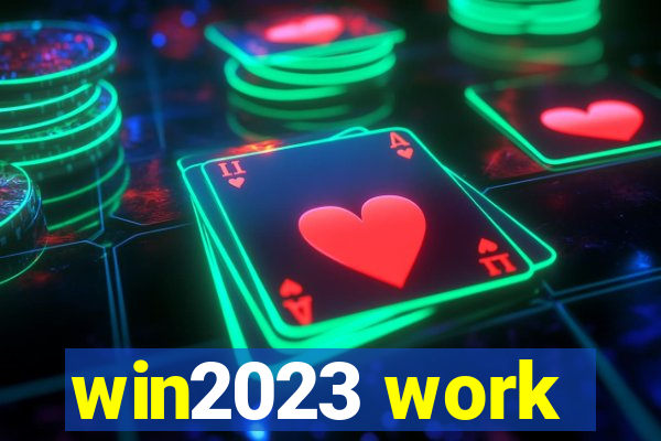 win2023 work
