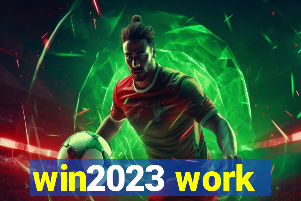 win2023 work