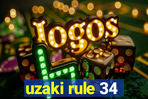 uzaki rule 34