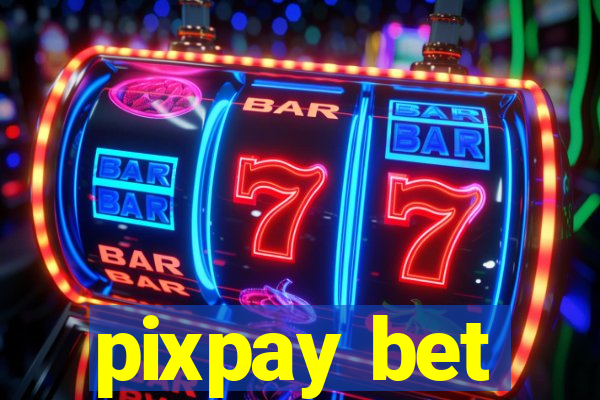 pixpay bet