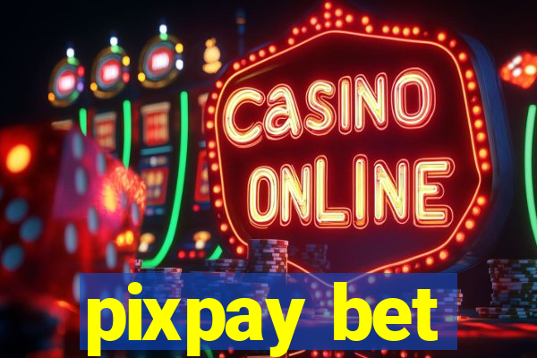 pixpay bet