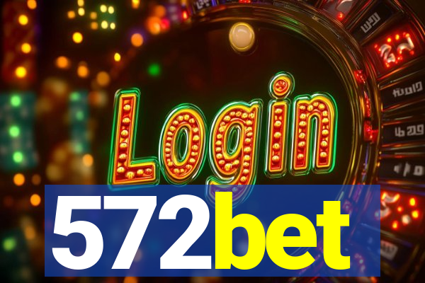 572bet
