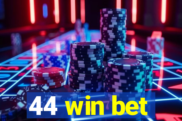 44 win bet