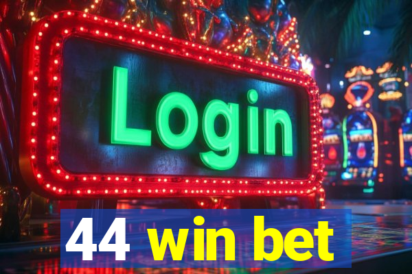 44 win bet