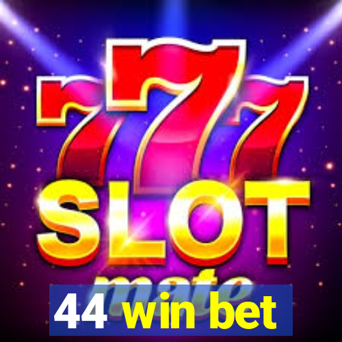 44 win bet