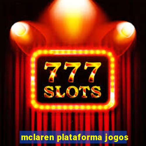 mclaren plataforma jogos