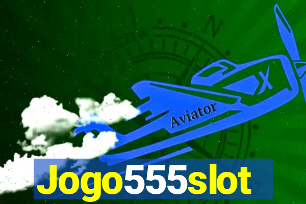 Jogo555slot