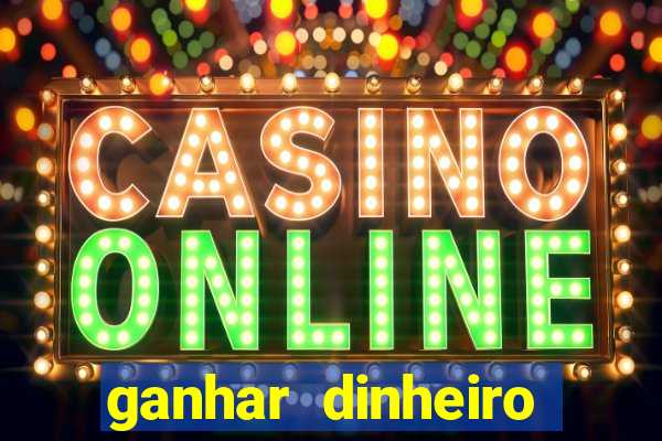 ganhar dinheiro jogando gratis