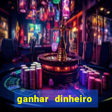 ganhar dinheiro jogando gratis