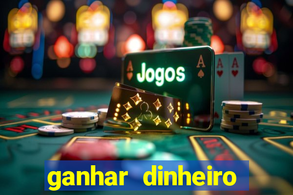 ganhar dinheiro online jogando