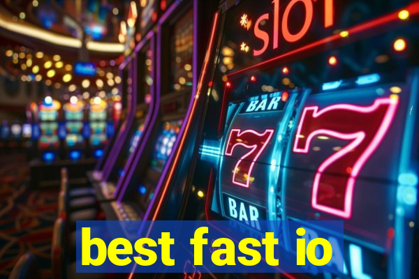 best fast io