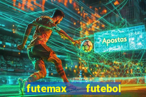 futemax   futebol ao vivo
