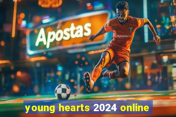 young hearts 2024 online