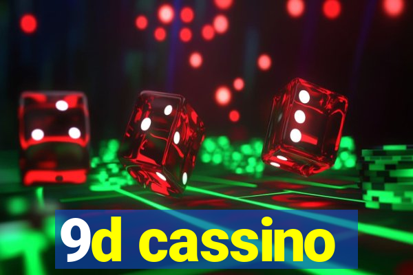 9d cassino
