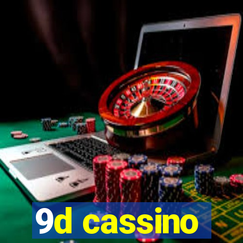 9d cassino